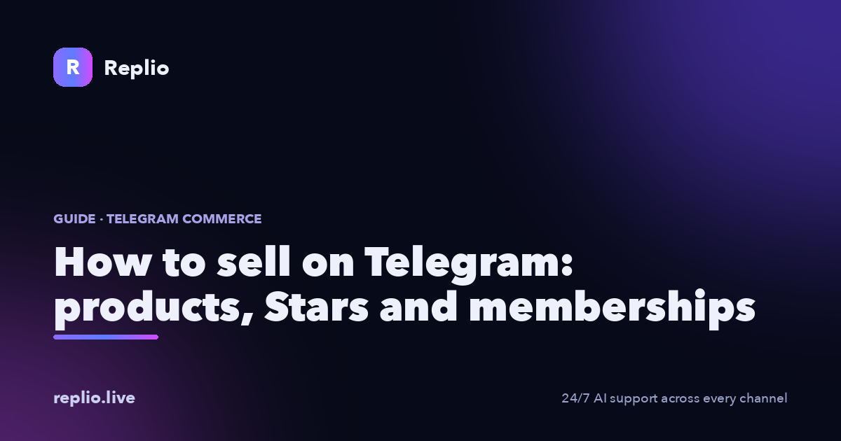 How to sell on Telegram: products, Stars and memberships — a Replio guide to Buy buttons, Telegram Stars payments, Mini App storefronts and paid communities.